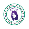 No More Bitchin in the Kitchen